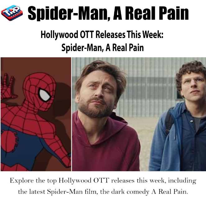 Hollywood OTT Releases This Week: Spider-Man, A Real Pain