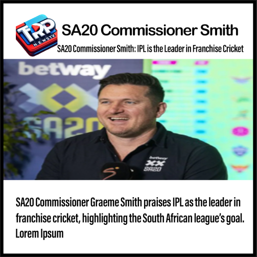 SA20 Commissioner Smith