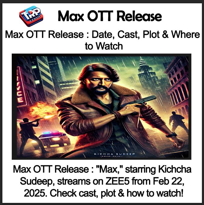 Max OTT Release : Date, Cast, Plot & Where to Watch