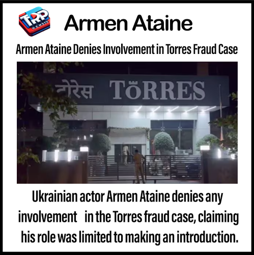 Armen Ataine Denies Involvement in Torres Fraud Case