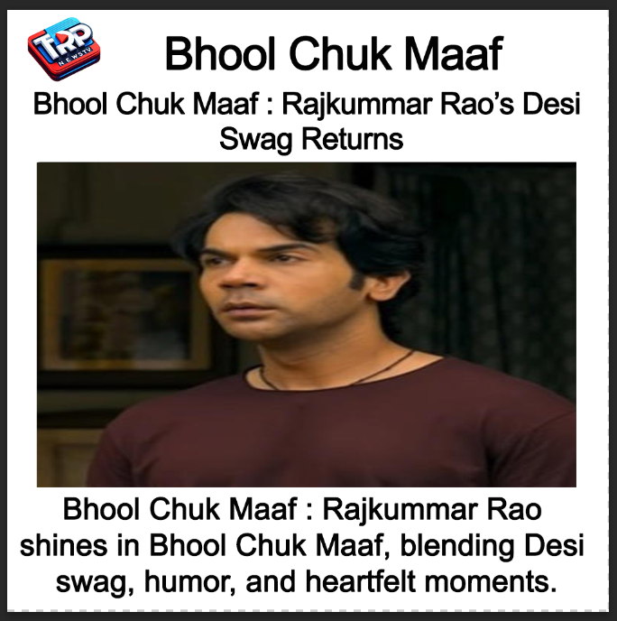 Bhool Chuk Maaf : Rajkummar Rao’s Desi Swag Returns