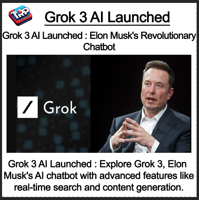 Grok 3 AI Launched : Elon Musk’s Revolutionary Chatbot