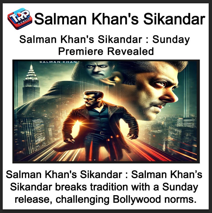 Salman Khan’s Sikandar : Sunday Premiere Revealed