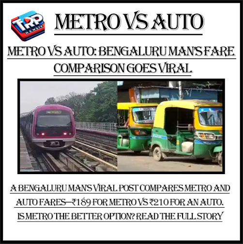 Metro vs Auto: Bengaluru Man’s Fare Comparison Goes Viral